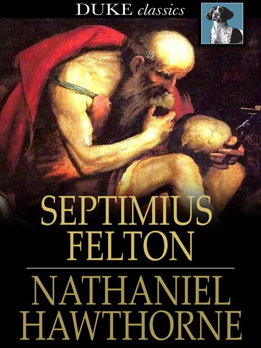 Title details for Septimius Felton by Nathaniel Hawthorne - Available